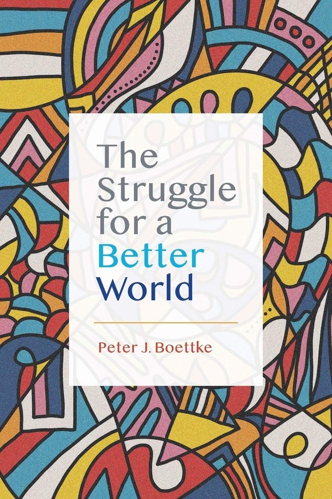 The Struggle for a Better World by Boettke