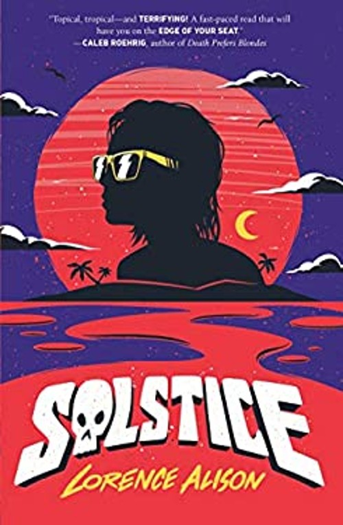 Solstice : A Tropical Horror Comedy Hardcover Lorence AlisonFree US Delivery | ISBN:1250219892