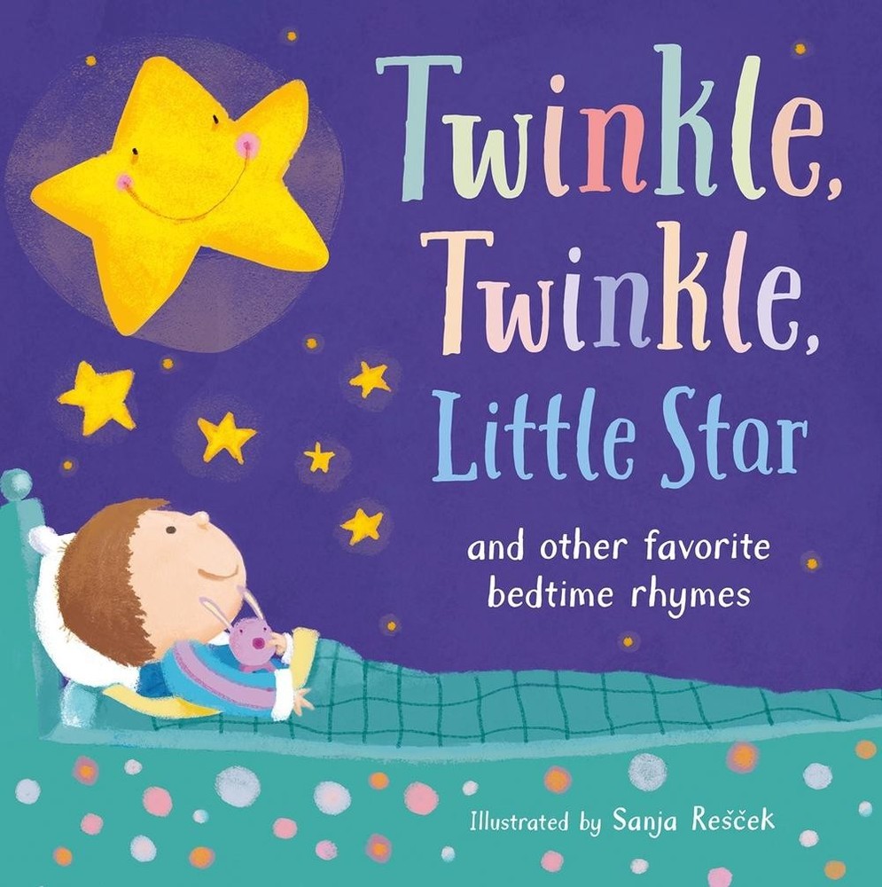 Twinkle, Twinkle, Little Star: and other favorite bedtime rhymes by Sanja Rescek