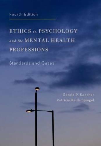 Ethics in Psychology and the Mental Health Professions: Standards an - GOOD