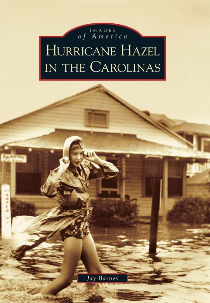 NEW Arcadia Publishing Hurricane Hazel in the Carolinas, NC 9780738566986 Images