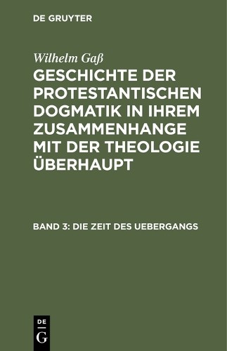 Wilhelm Gaß Die Zeit des Uebergangs (Hardback)