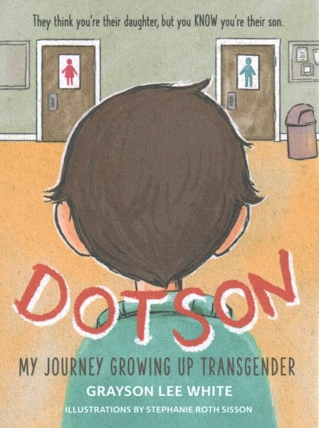 Dotson : My Journey Growing Up Transgender, Paperback by White, Grayson Lee; ...