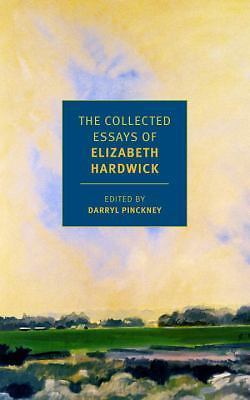 The Collected Essays of Elizabeth Hardwick (New York Review Books Classics) - Ha