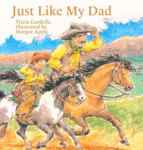 Just Like My Dad by Tricia Gardella: New