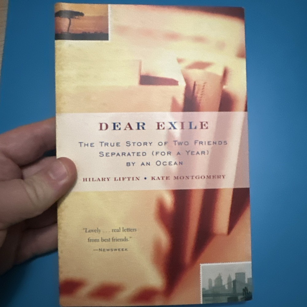 Dear Exile : The True Story of Two Friends Separated (for a Year) by an Ocean by