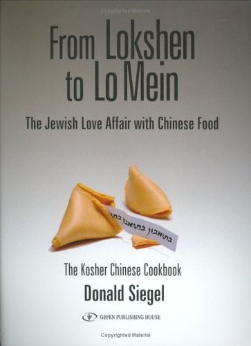 From Lokshen to Lo Mein: The Jewish Love Affair with Chinese Food - VERY GOOD