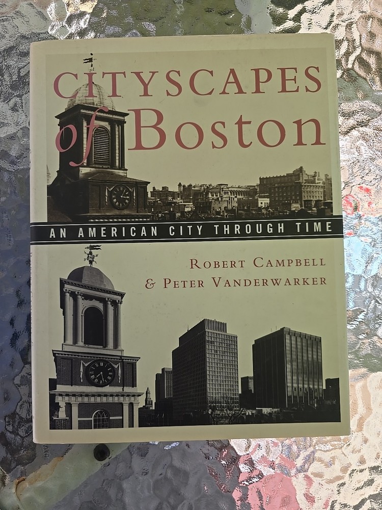 Cityscapes Of Boston- Robert Campbell & Peter Vanderwarker- Signed