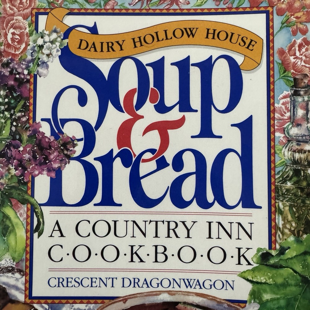Dairy Hollow House Soup & Bread Cookbook by Crescent Dragonwagon 1992 Paperback