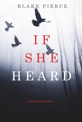 Blake Pierce If She Heard (A Kate Wise Mystery-Book 7) (Paperback)Another great item from Rarewaves USA | Free delivery!