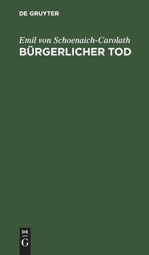 Emil Von Schoenaich-Carolath Bürgerlicher Tod (Hardback)