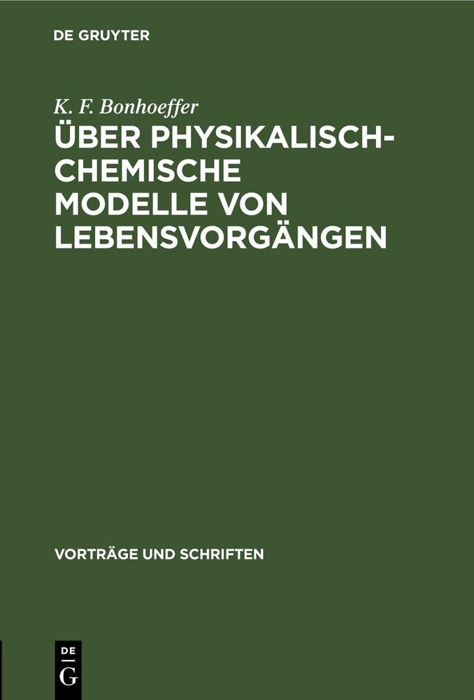 K F Bonhoeffer Über Physikalisch-Chemische Modelle Von Lebensvorgänge (Hardback)
