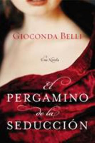 El Pergamino de la Seduccion: Una Novela (Spanish Edition) Belli, Gioconda pape