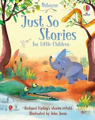 Just So Stories For Little Children by Milbourne, Anna;jones, Rob Lloyd;dicki...
