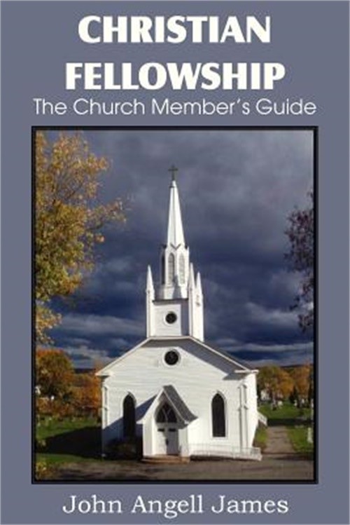 Christian Fellowship, the Church Member's Guide (Paperback or Softback)