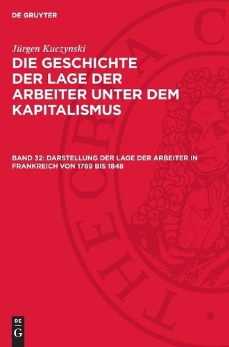 Jürgen Kuczynsk Darstellung Der Lage Der Arbeiter in Frankreich Von 1 (Hardback)Another great item from Rarewaves USA | Free delivery!