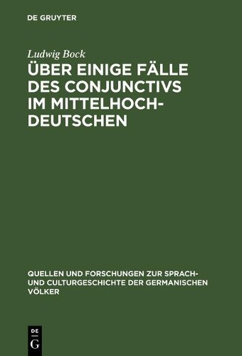 Ludwig Bock Über einige Fälle des Conjunctivs im Mittelhochdeutschen (Hardback)