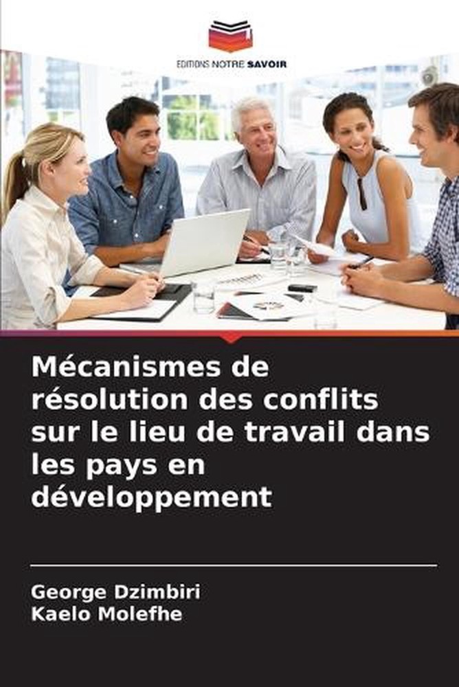 Mcanismes de rsolution des conflits sur le lieu de travail dans les pays en dvel