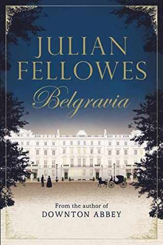 Julian Fellowes's Belgravia - Hardcover, by Fellowes Julian - Very Good u