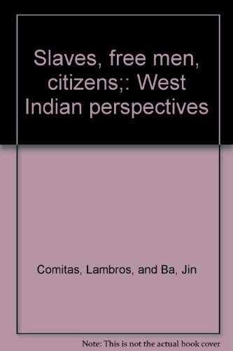 Slaves, free men, citizens;: - Paperback, by Lambros Comitas and - Acceptable