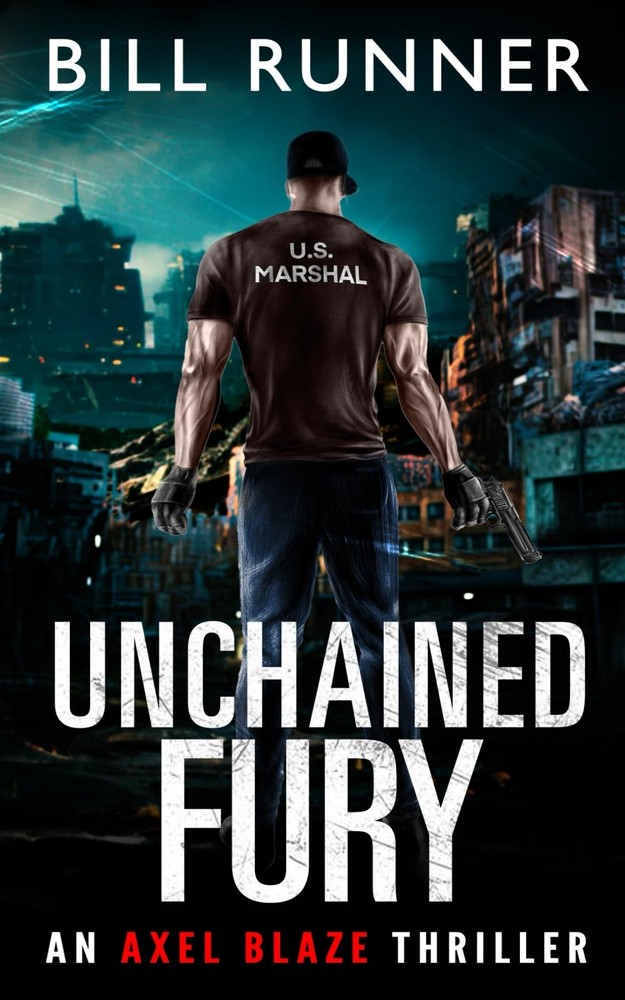 Unchained Fury: Axel Blaze Thriller Book 5