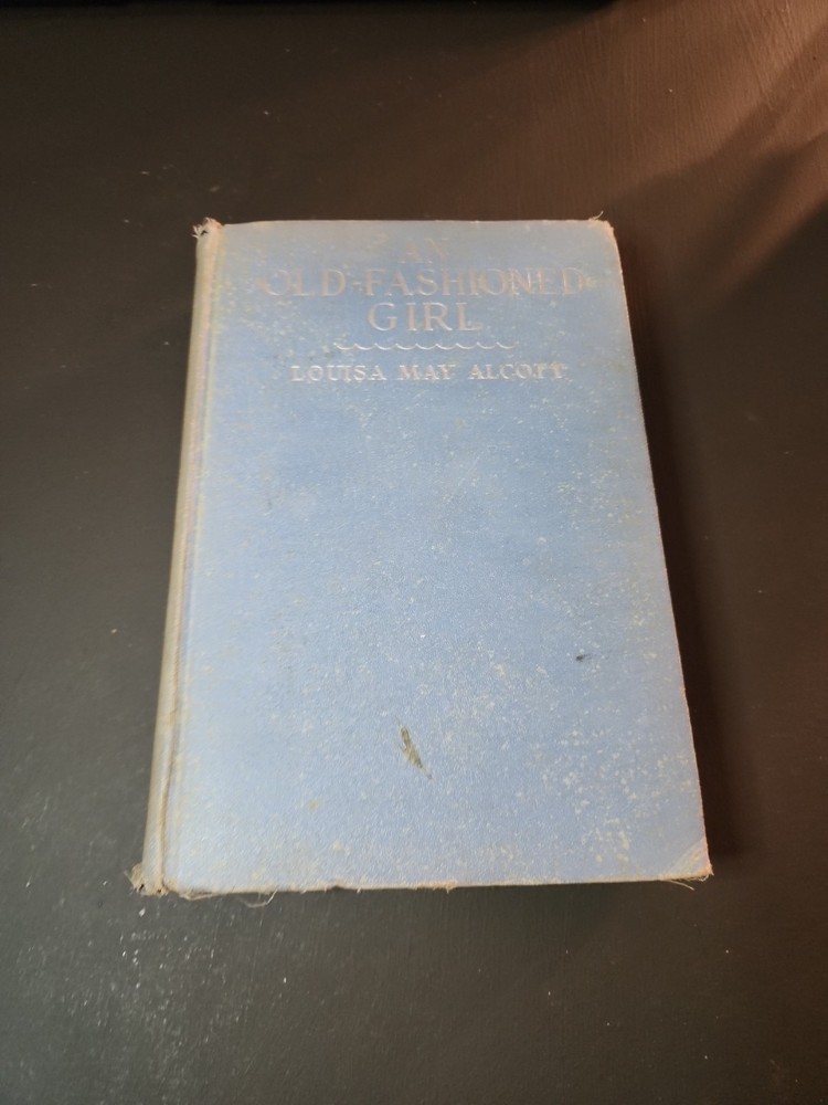 Antique 1911 An Old Fashioned Girl By Louisa May Alcott Grosset & Dunlap