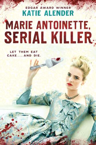 Marie Antoinette, Serial Killer by Katie Alender: Used