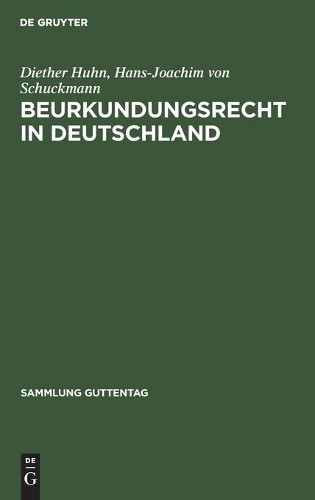 Diether Huhn Hans-Joachim Von Schuckma Beurkundungsrecht in Deutschla (Hardback)