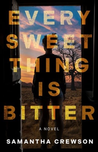 Every Sweet Thing Is Bitter by Samantha Crewson: New