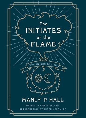 Manly P. Hall The Initiates of the Flame: The Deluxe Edition (Paperback)Another great item from Rarewaves USA | Free delivery!