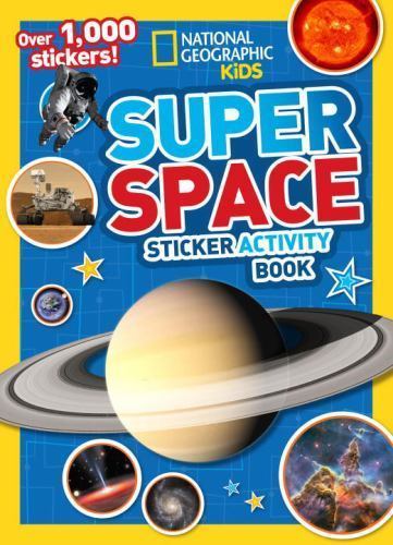 National Geographic Kids Super Space Sticker Activity Book : Over 1,000 Stickers! by National Geographic Kids (2014, Trade Paperback)