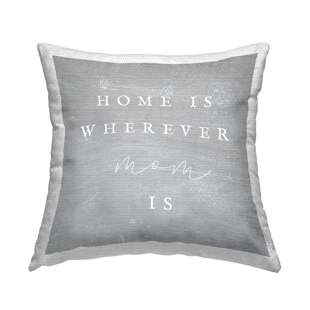 Home Sweet Mom Outdoor Printed Pillow 18x18 Grey Family Phrase Decor  