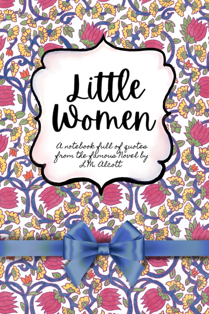 Journal - Little Women: A notebook full of quotes from the famous classic