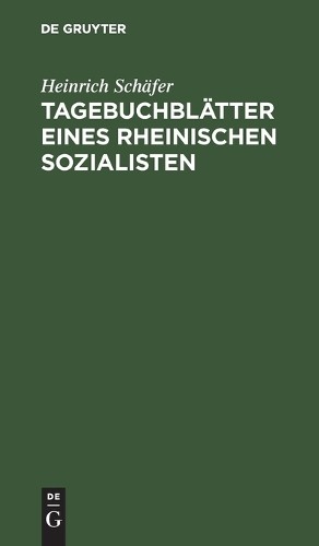 Heinrich Schäfer Tagebuchblätter Eines Rheinischen Sozialisten (Hardback)