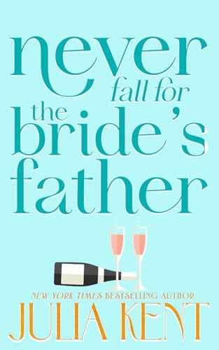 Never Fall for the Bride's Father - Paperback, by Kent Julia - Very Good