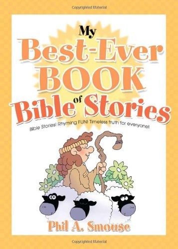 My Best-Ever Book Of Bible Stories P..., Phil A. Smouse