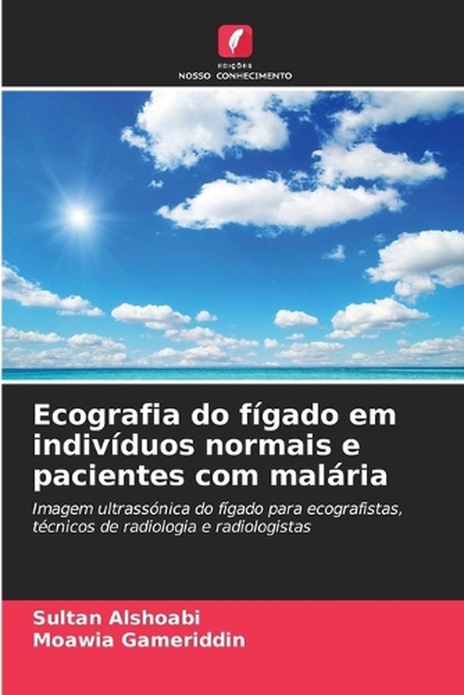 Ecografia do fgado em indivduos normais e pacientes com malria by Sultan Alshoab