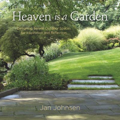 Heaven Is a Garden: Creating Serene Spaces for Inspiration and Relaxation