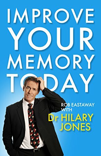 Improve Your Memory Today By Rob Eastaway