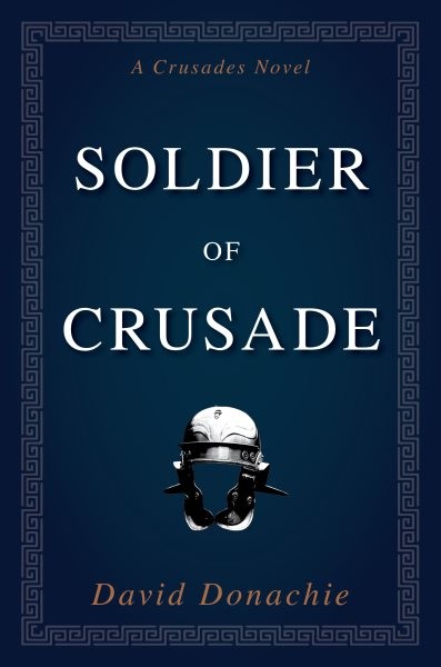 Soldier of Crusade : A Crusades Novel, Paperback by Donachie, David, Brand Ne...