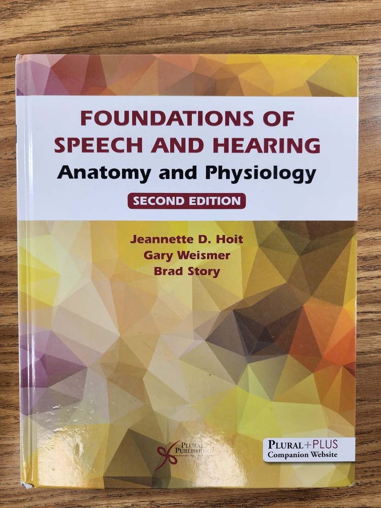 Foundation of Speech and Hearing Anatomy and Physiology Hardcover 2nd Edition