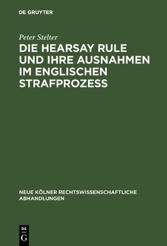 Peter Stelter Die Hearsay Rule und ihre Ausnahmen im englischen Straf (Hardback)Another great item from Rarewaves USA | Free delivery!