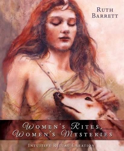 Women's Rites, Women's Mysteries: Int..., Barrett, Ruth