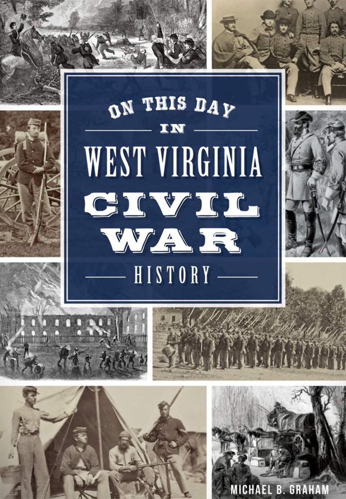 NEW The History Press On This Day in West Virginia Civil War History, WV 9781467