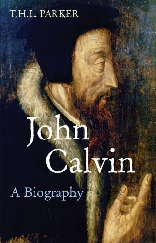 John Calvin, Paperback by Parker, T. H. L., Like New Used, Free shipping in t...