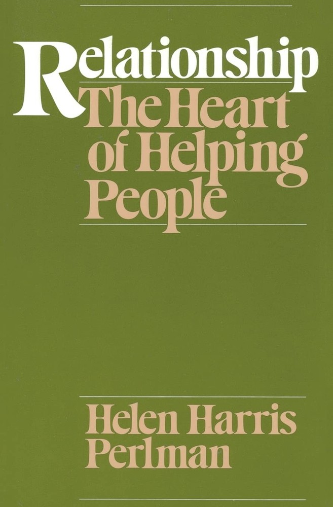 Relationship: The Heart of Helping People - paperback Perlman, Helen Harris
