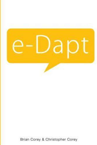 E-dapt, Paperback by Corey, Brian; Corey, Christopher, Like New Used, Free sh...