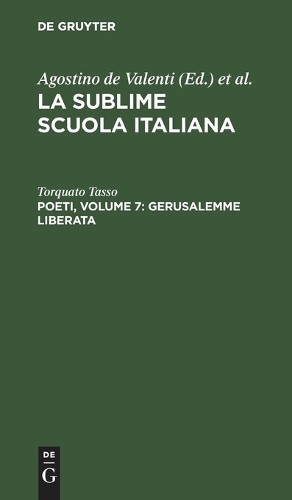 Torquato Tasso Poeti, Volume 7: Gerusalemme Liberata (Hardback)