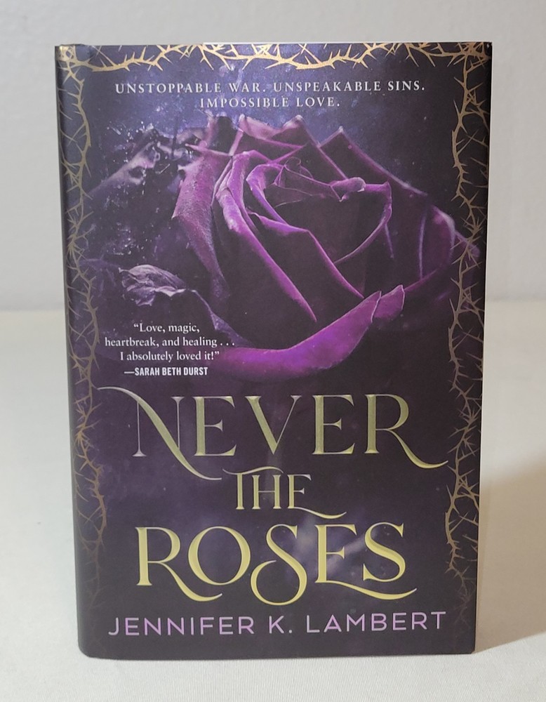 Never the Roses Hardcover by Jennifer K Lambert. First Edition 2025.