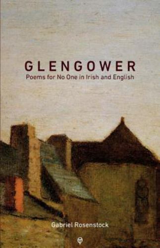 Glengower: Poems for No One in Irish and English, Brand New, Free shipping in...